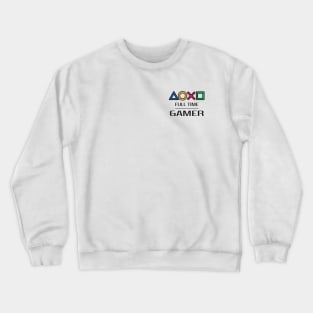 PLAYSTATION FULL TIME GAMER Crewneck Sweatshirt